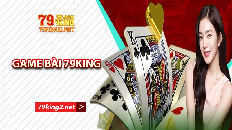 Sảnh game bài 79king2 uy tín