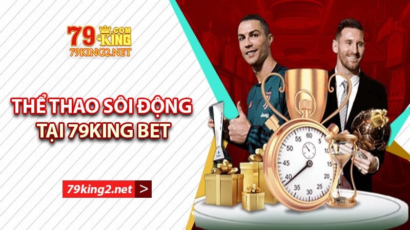 Thể thao sôi động ở nhà cái 79king