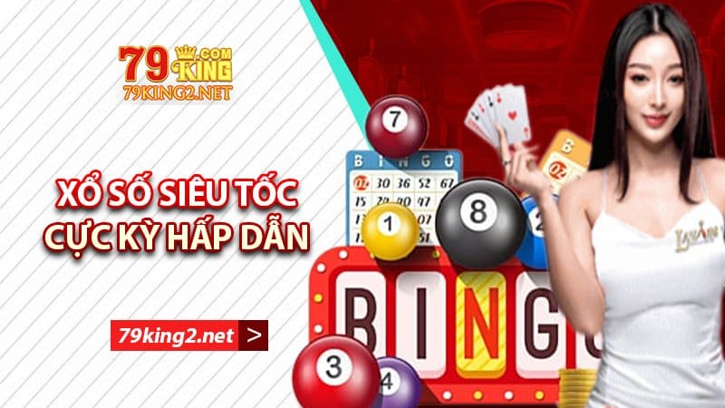 xổ số siêu tốc hấp dẫn tại 79king